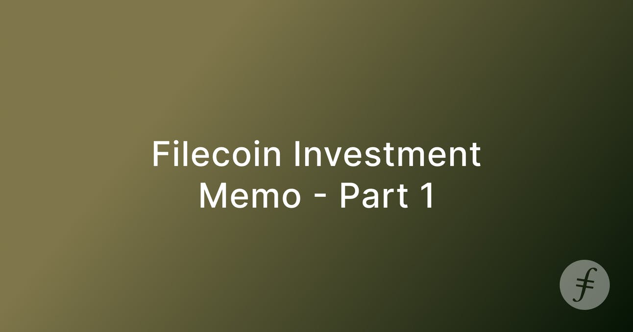 Filecoin: Investment Memo Part 1