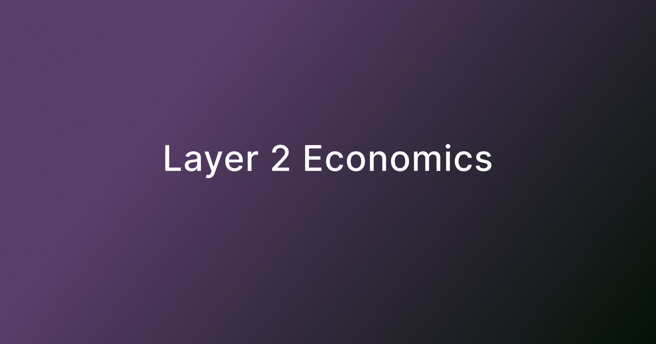 Layer 2 Economics