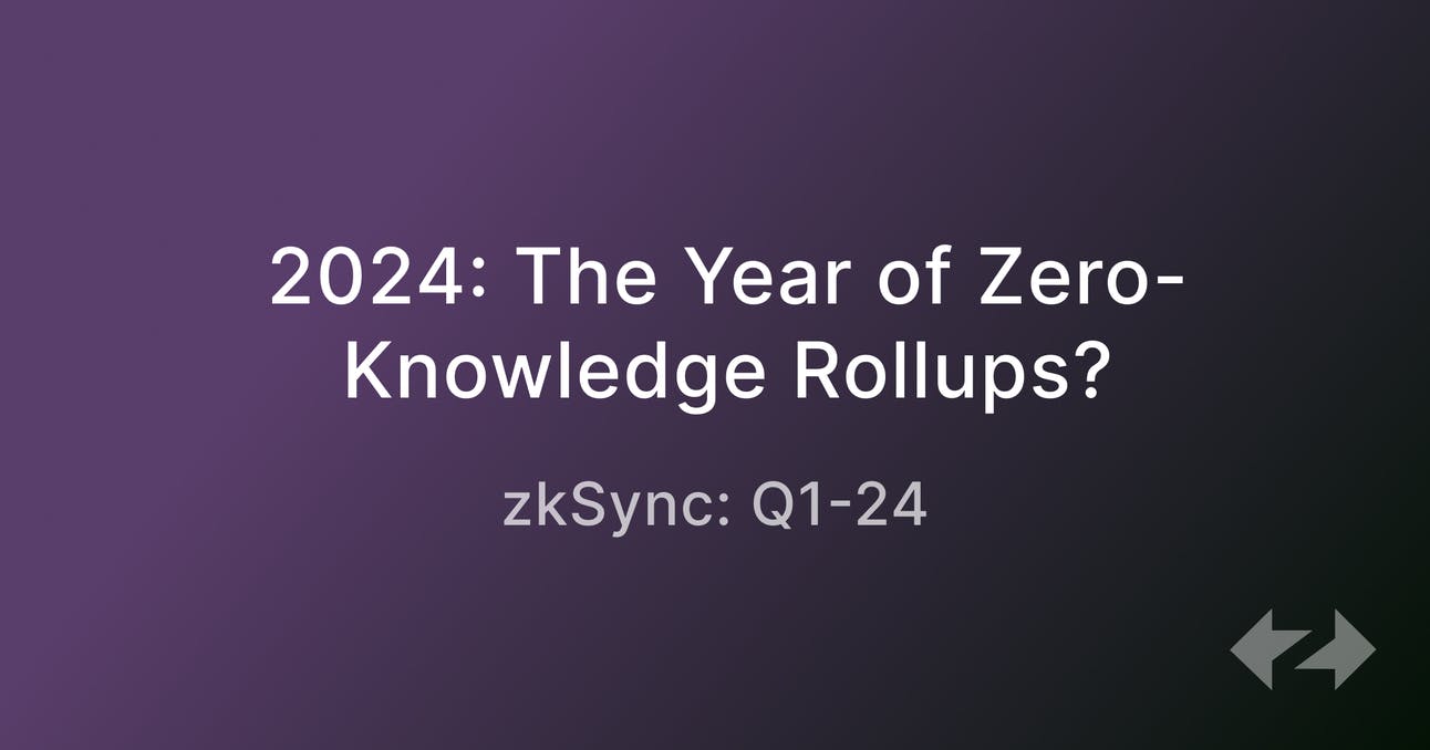 2024: The Year of Zero-Knowledge Rollups?