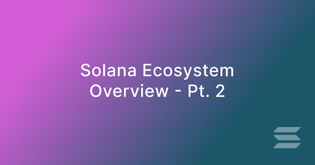 Solana Investment Memo - Pt. 2