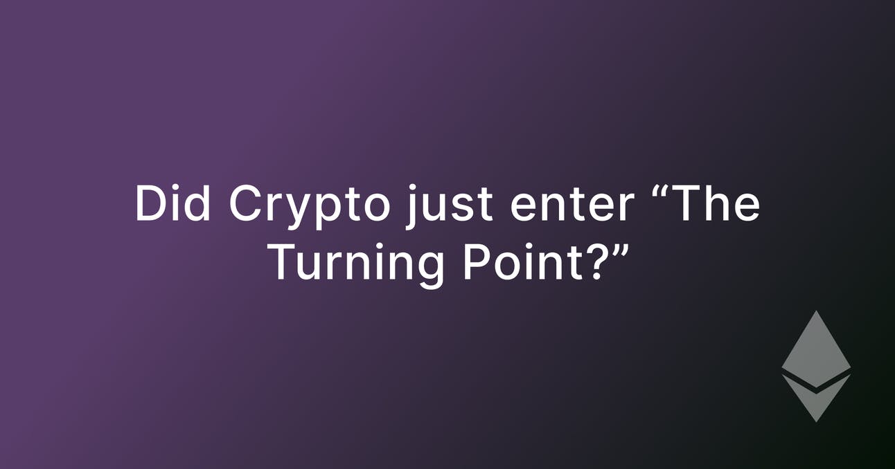 Did crypto just enter "The Turning Point?"