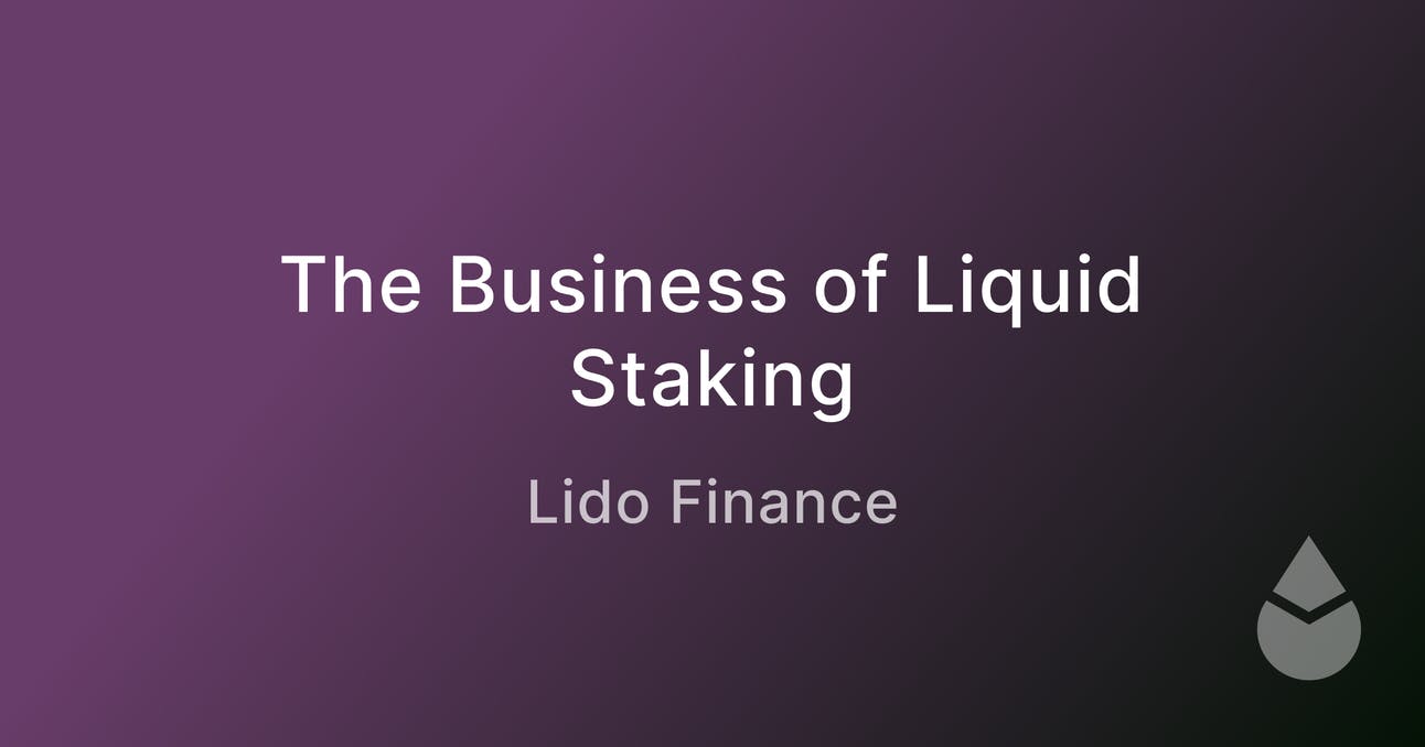 The Business of Liquid Staking