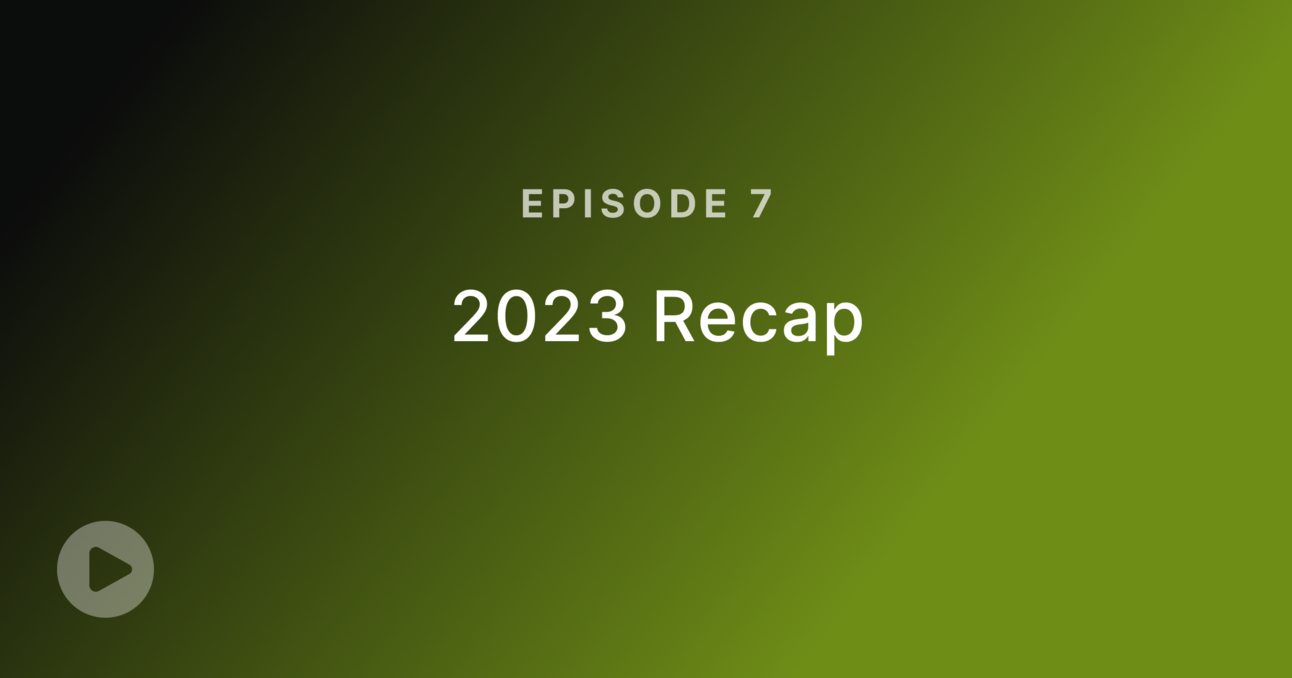 Episode 7: 2023 Recap