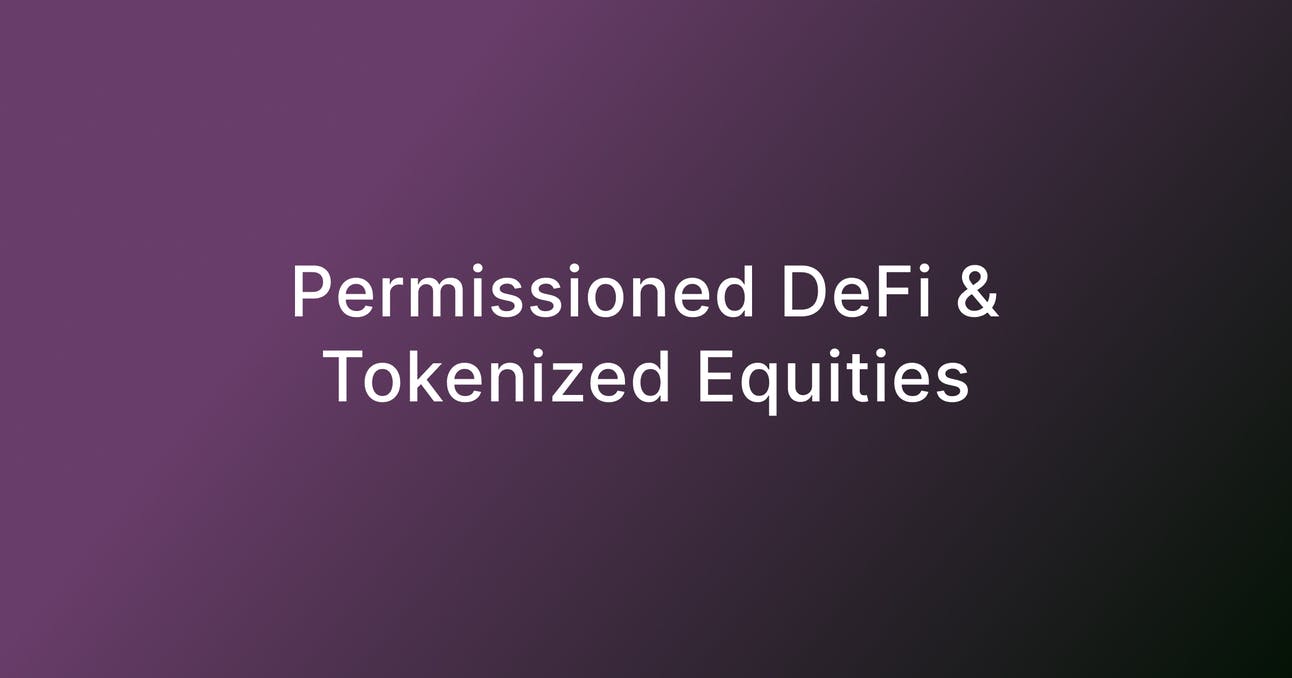 Permissioned DeFi & Tokenized Equities