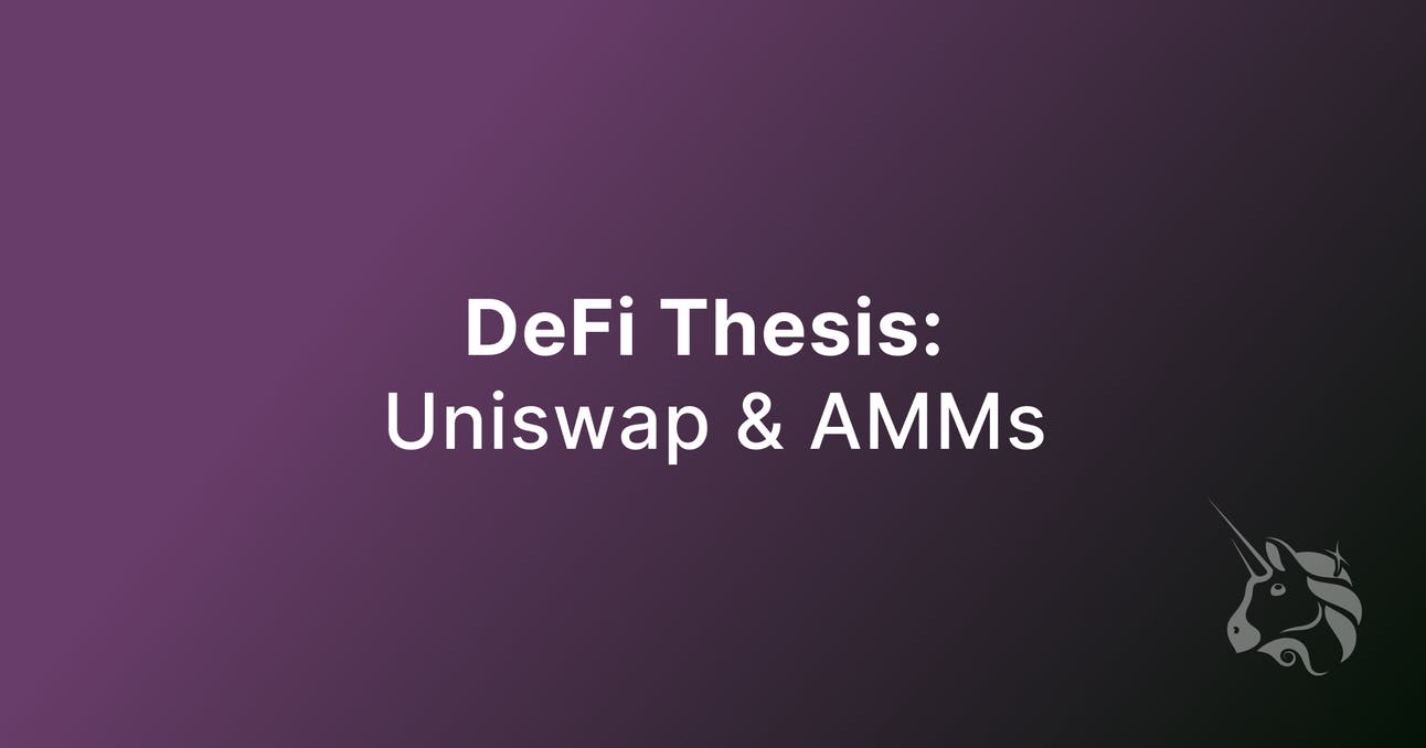 DeFi Thesis: Uniswap & AMMs