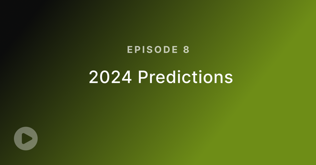 Episode 8: 2024 Predictions
