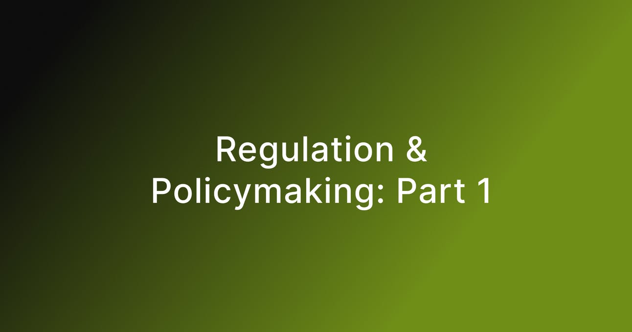 Regulation & Policymaking: Part 1